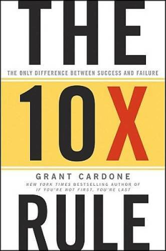 The 10X Rule: The Only Difference Between Success and Failure - Hardcover - LIKE NEW